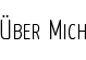 UEBER MICH